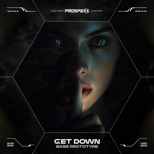 Bass Prototype - Get Down (Original Mix)