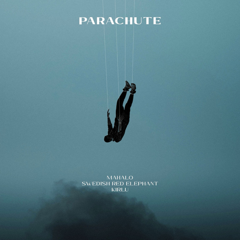 Mahalo, Swedish Red Elephant, KIRLU - Parachute (Extended Mix)