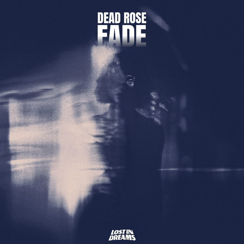 Dead Rose - Fade (Original Mix)