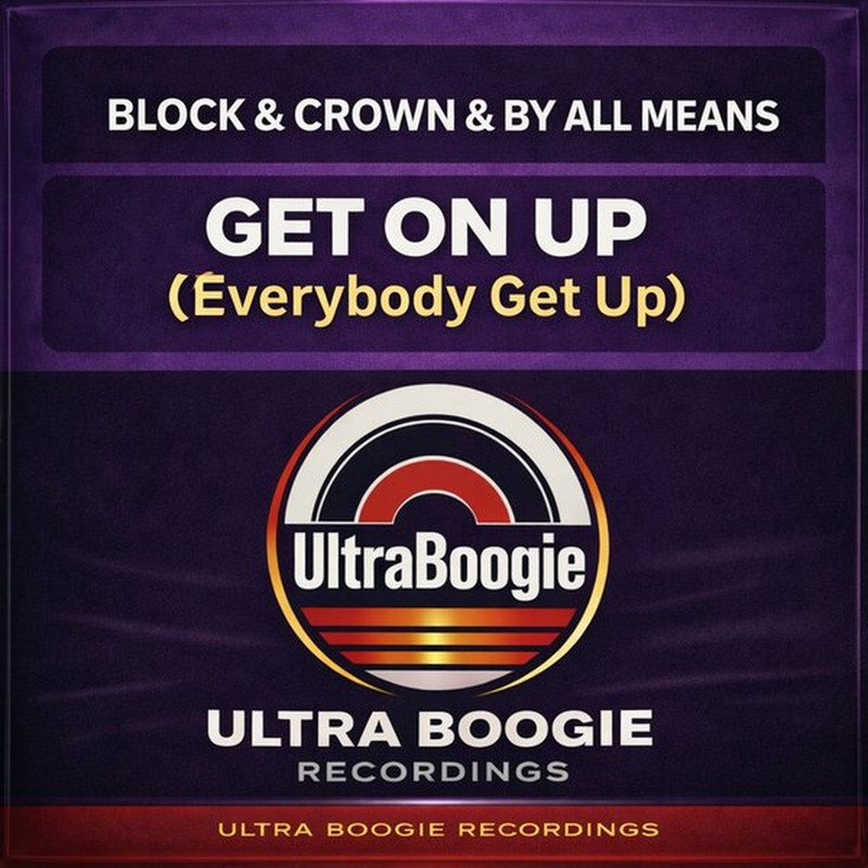 Block & Crown, By All Means - Get On Up (Everybody Get Up) (Original Mix)