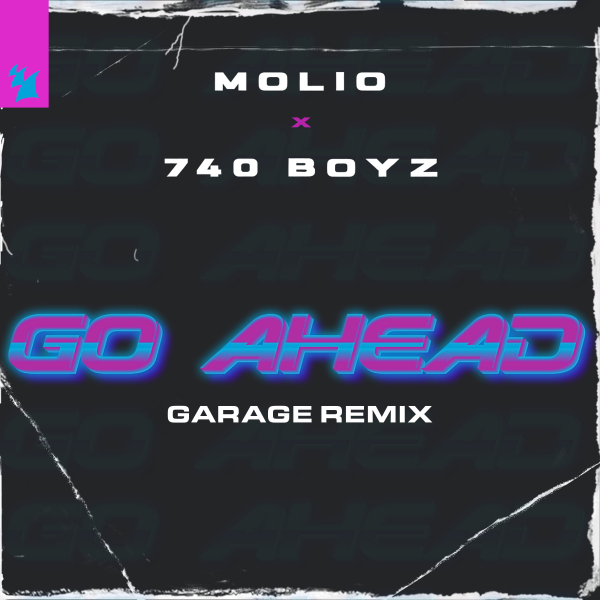 Molio & 740 Boyz - Go Ahead (Garage Extended Remix)