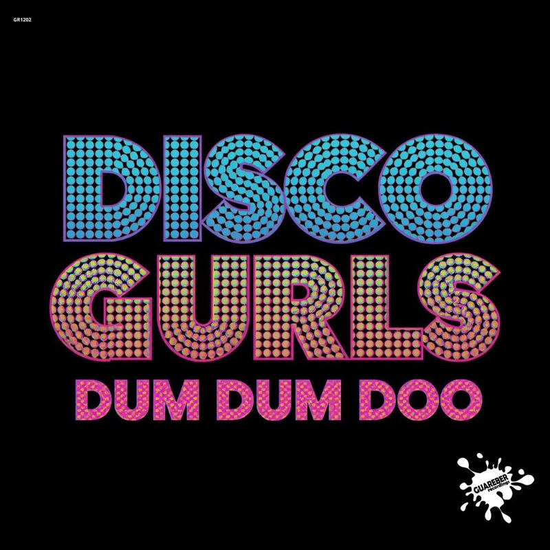 Disco Gurls - Dum Dum Doo (Extended Mix)