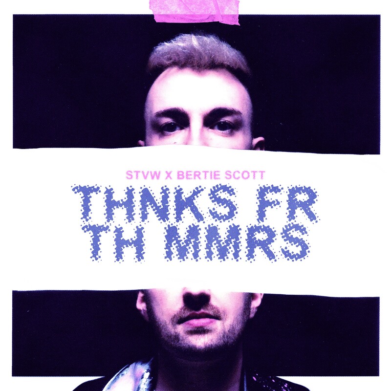 STVW & Bertie Scott - THNKS FR TH MMRS (Extended Mix)