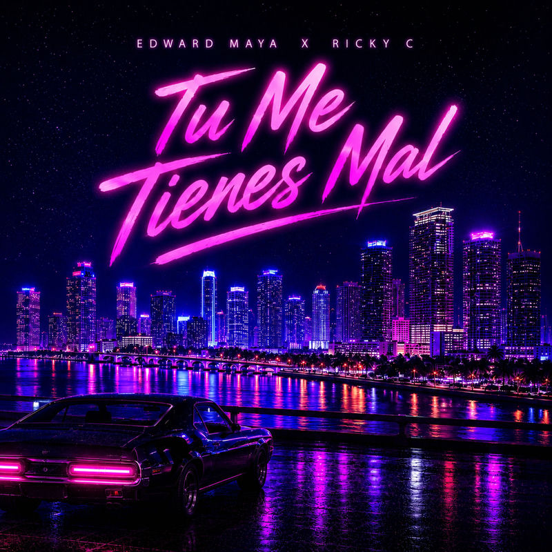 Edward Maya & Ricky C - Tu Me Tienes Mal (Original Mix)