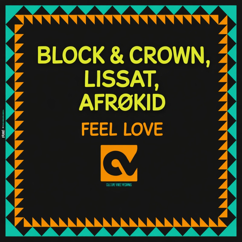 Block & Crown, Lissat, Afr&oslash;kid - Feel Love (Afro Disco Mix)