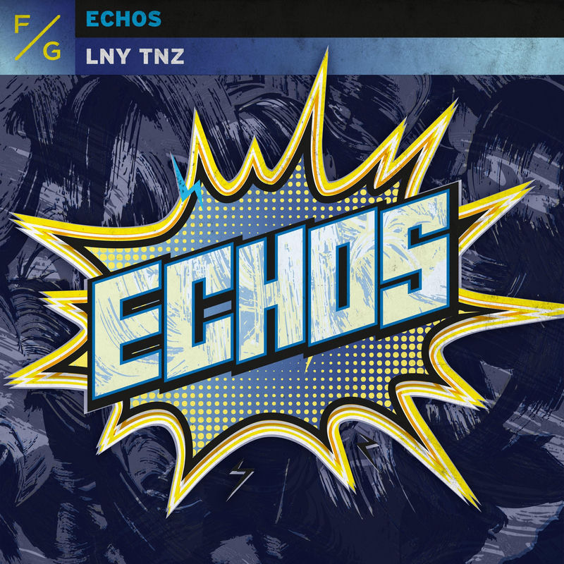 LNY TNZ - Echoes (Original Mix)