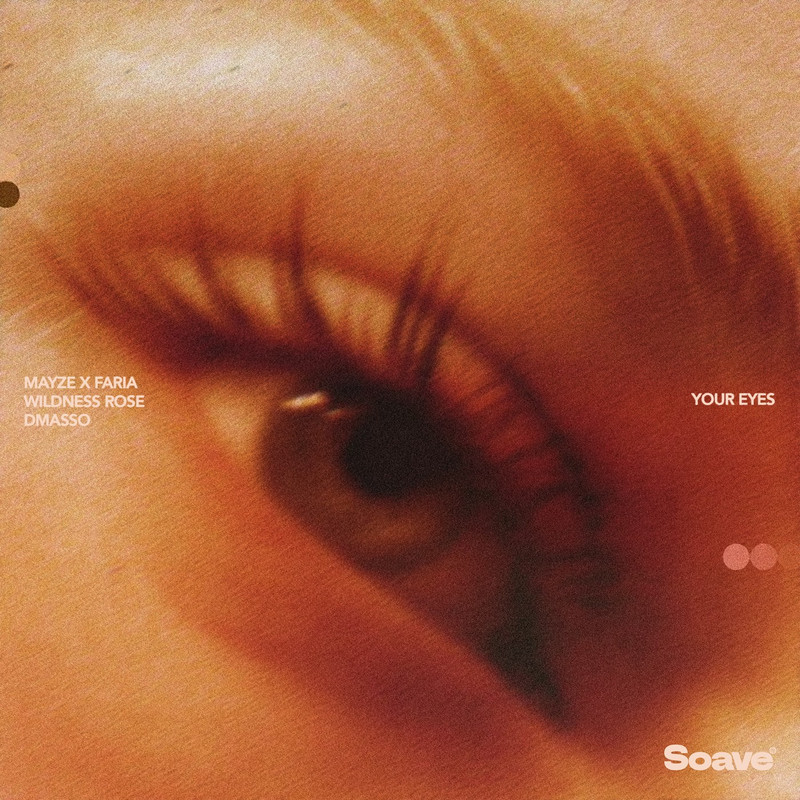 Mayze x Faria, Wildness Rose & Dmasso - Your Eyes (Extended Mix)