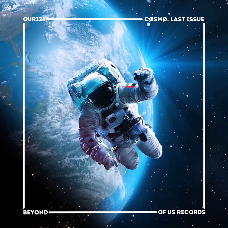 CØSMØ & Last Issue - Beyond (Original Mix)
