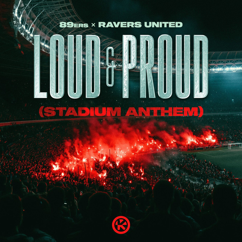 89ers x Ravers United - Loud & Proud (Stadium Anthem) (Extended Mix)