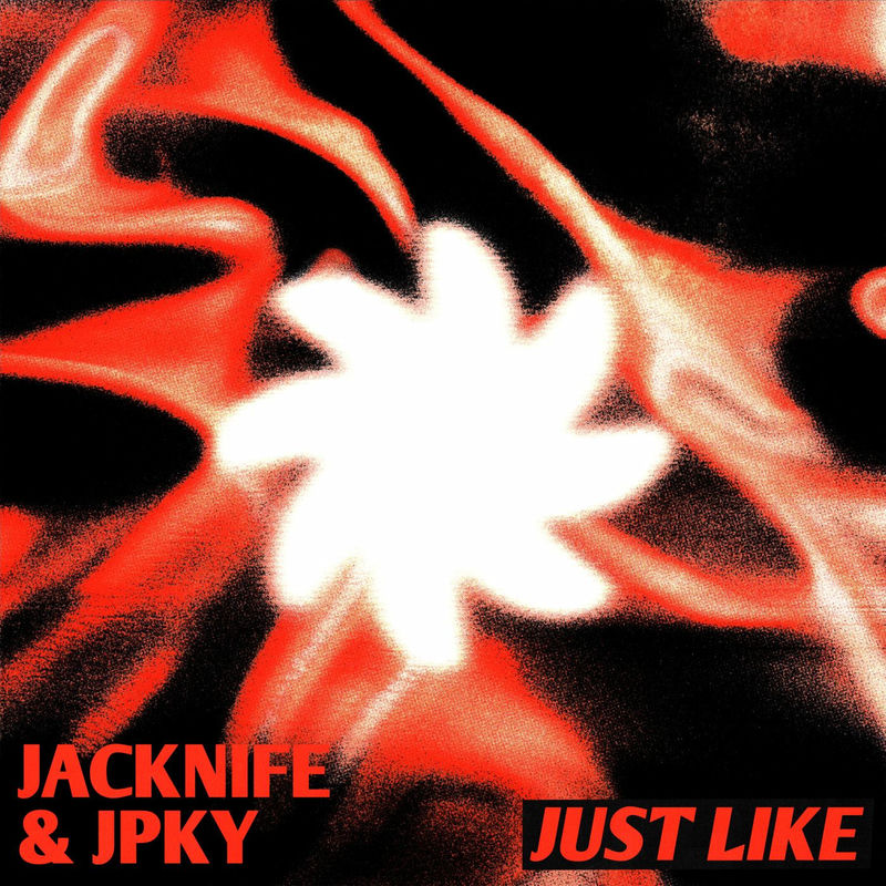Jacknife & JPKy - JUST LIKE (Original Mix)
