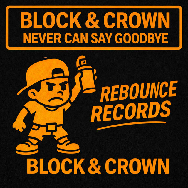 Block & Crown - Never Can Say Goodbye (Original Mix)