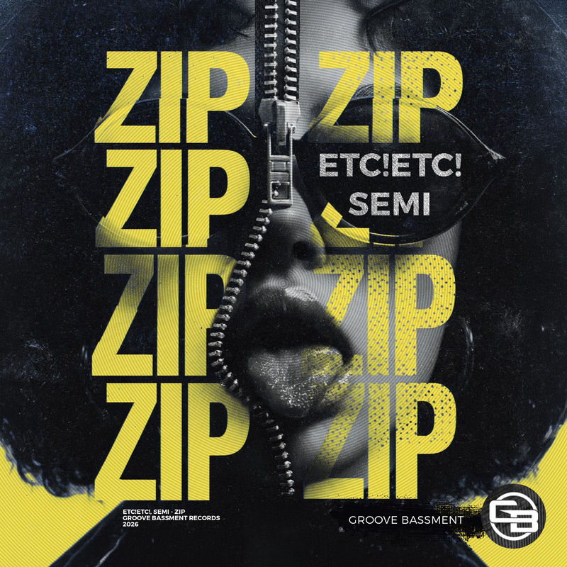 ETC!ETC! & Semi - Zip (Original Mix)