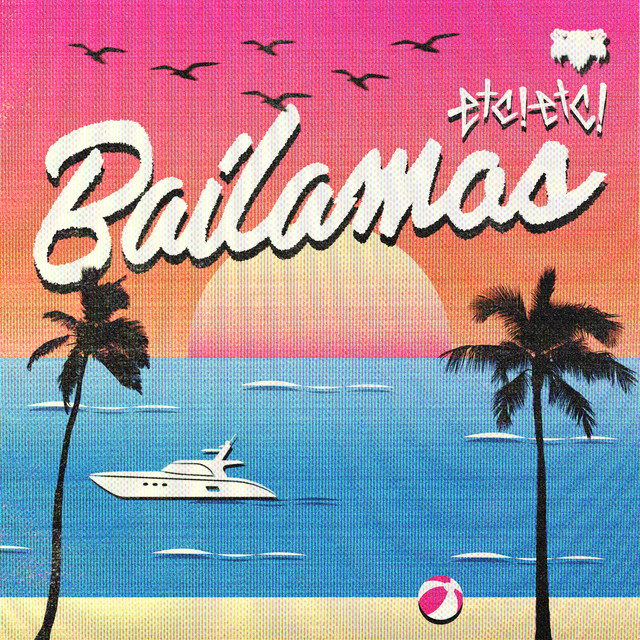 ETC!ETC! - Bailamos (Original Mix)
