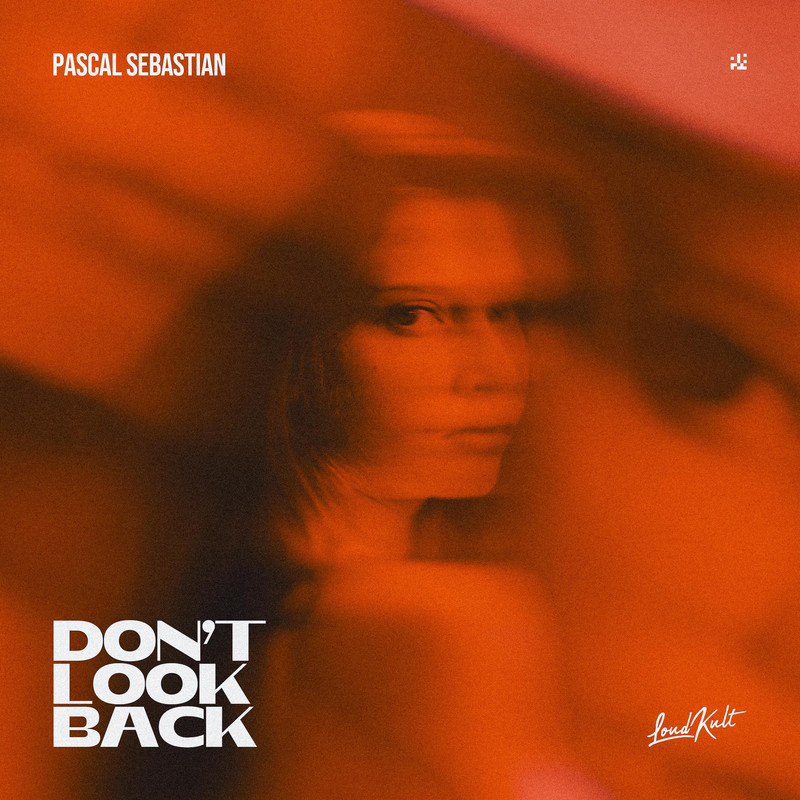 Pascal Sebastian - Don't Look Back (Original Mix)