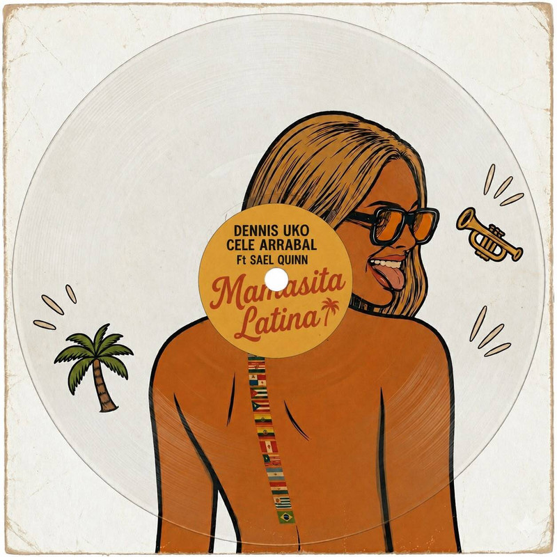Dennis Uko, Cele Arrabal Ft. Sael Quinn - Mamasita Latina (Extended Mix)