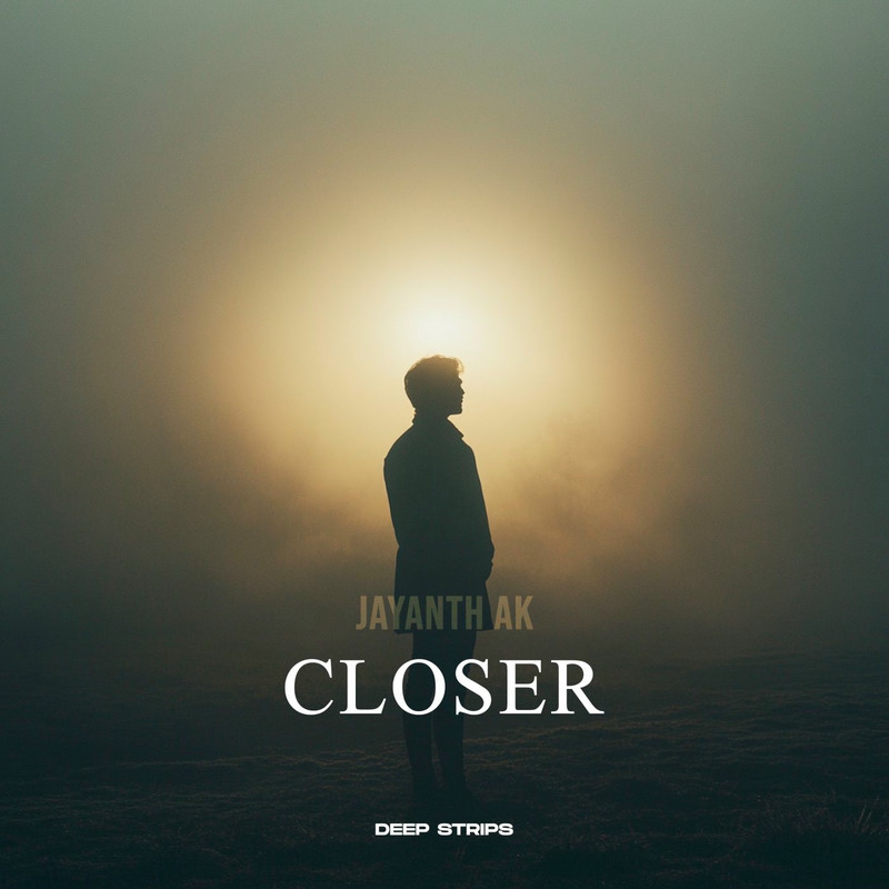 Jayanth Ak - Closer (Original Mix)