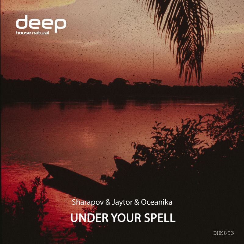 Jaytor, Sharapov & Oceanika - Under Your Spell (Original Mix)