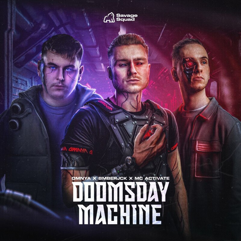 Omnya, Bmberjck & MC Activate - DOOMSDAY MACHINE (Original Mix)