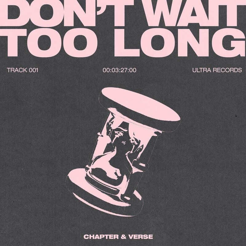 Chapter & Verse - Don't Wait Too Long (Original Mix)