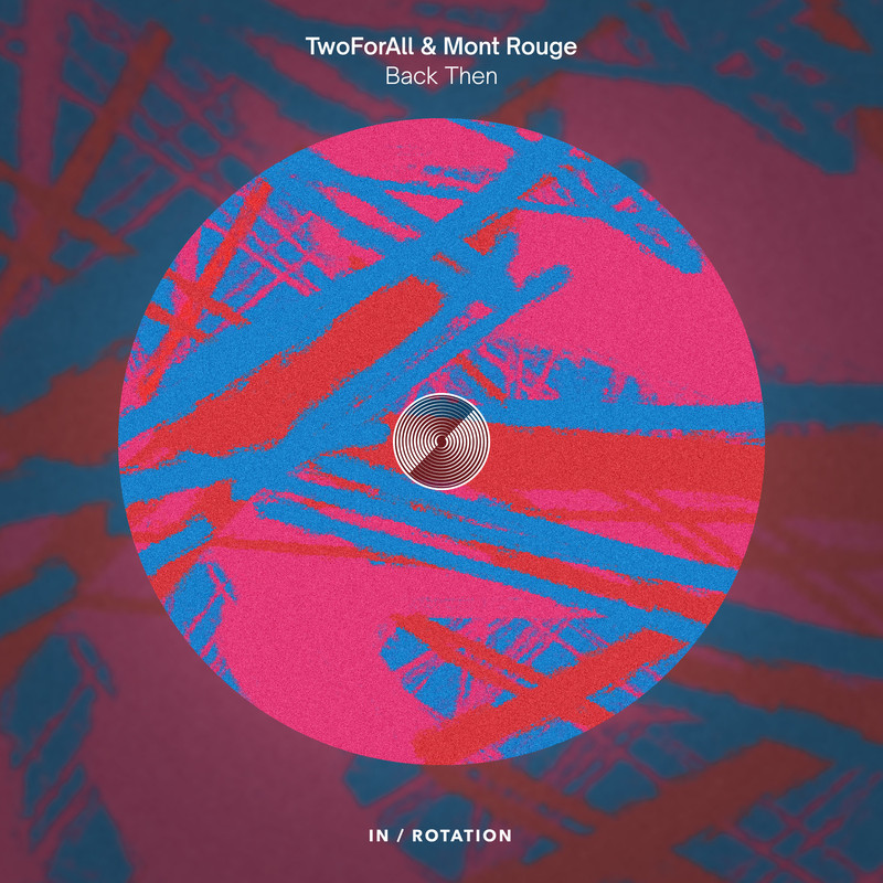 Mont Rouge & TwoForAll - Back Then (Extended Mix)