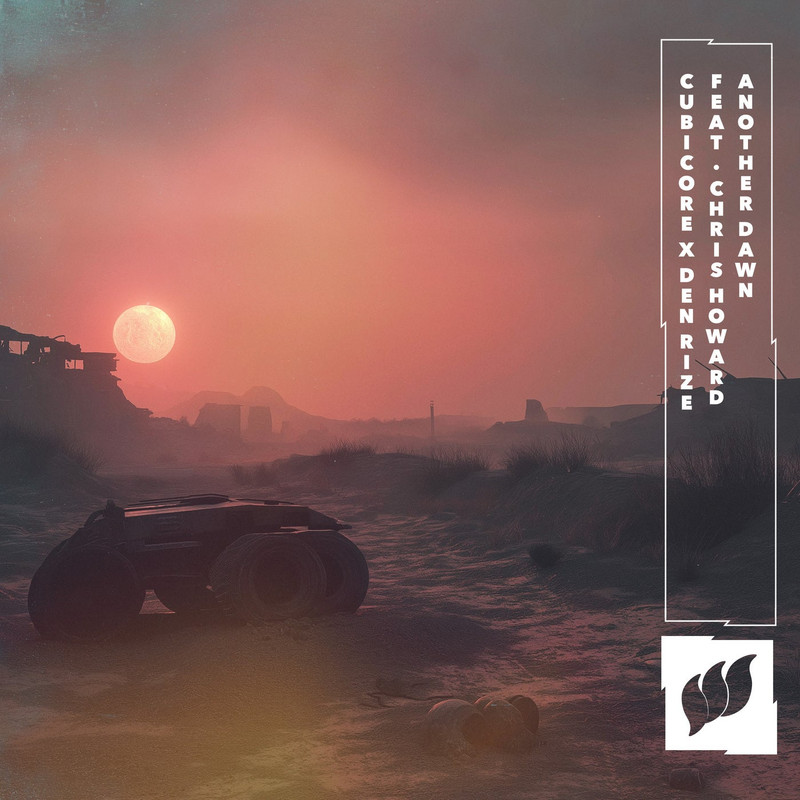 Cubicore & Den Rize - Another Dawn (feat. Chris Howard) (Extended Mix)