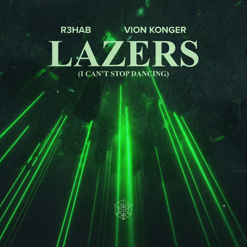 R3HAB & Vion Konger - Lazers (I Can't Stop Dancing) (Extended Mix)