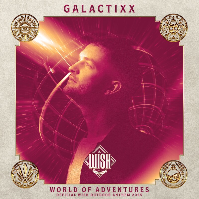 Galactixx - World Of Adventures (WiSH Outdoor Anthem 2025) (Original Mix)