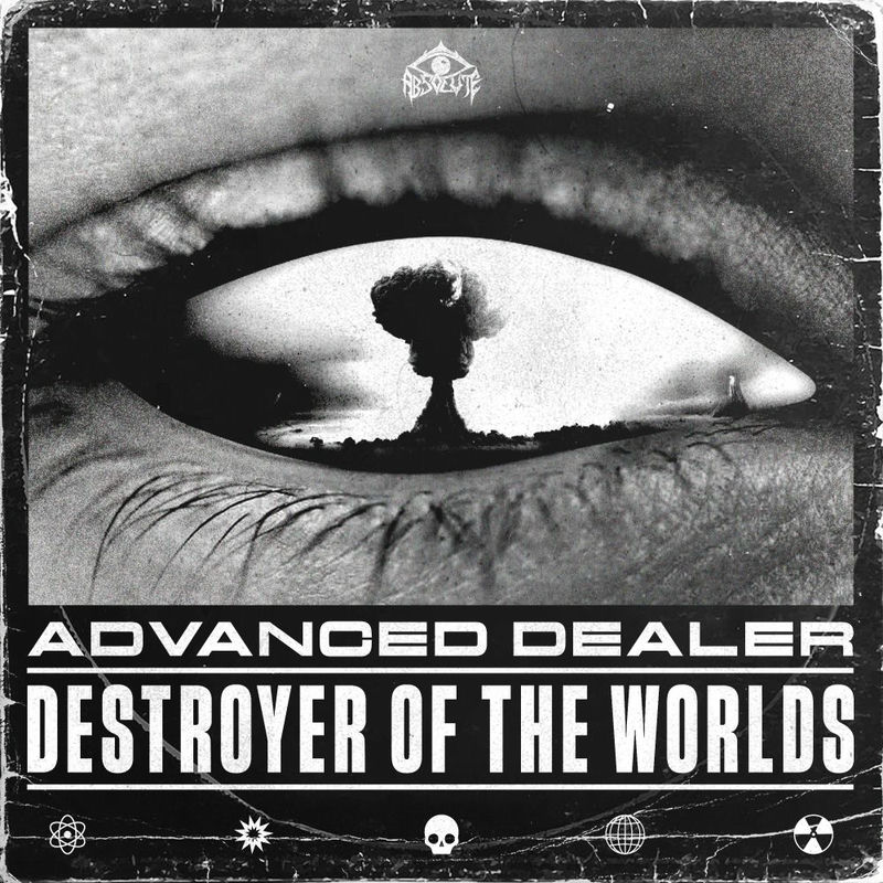 Advanced Dealer - DESTROYER OF THE WORLDS (Original Mix)