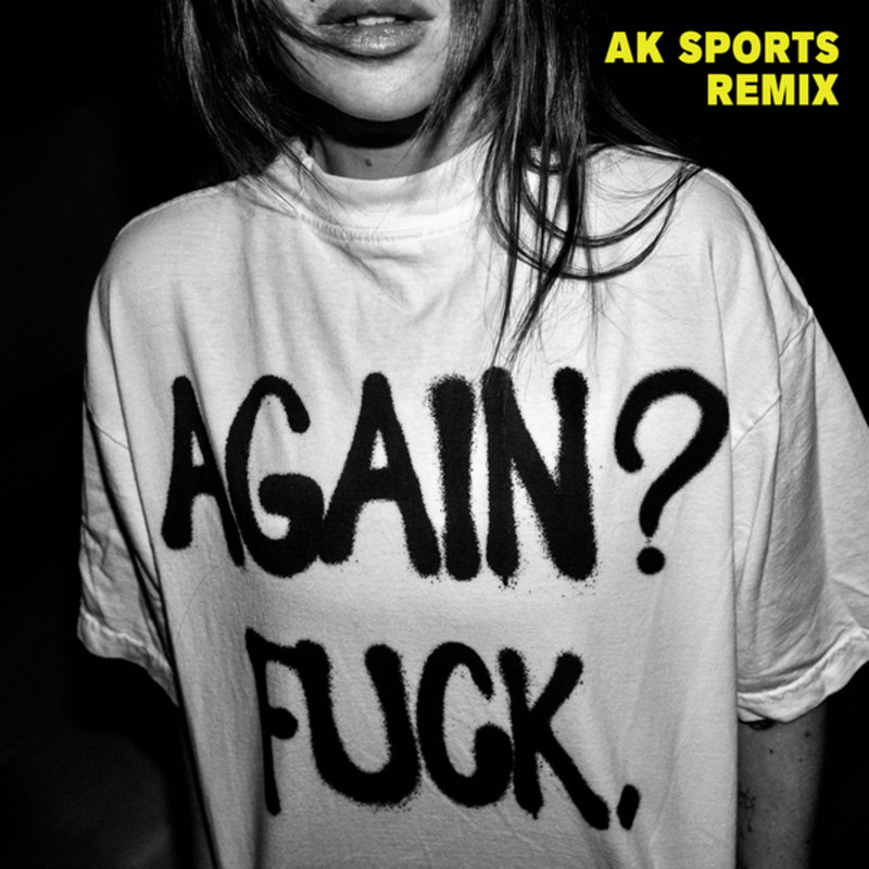 Alison Wonderland - Again Fuck. (AK SPORTS Extended Remix)