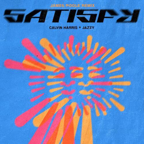 Calvin Harris & Jazzy - Satisfy (James Poole Extended Remix)