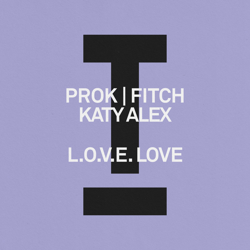 Prok Fitch, Katy Alex - L.O.V.E. Love (Extended Mix)
