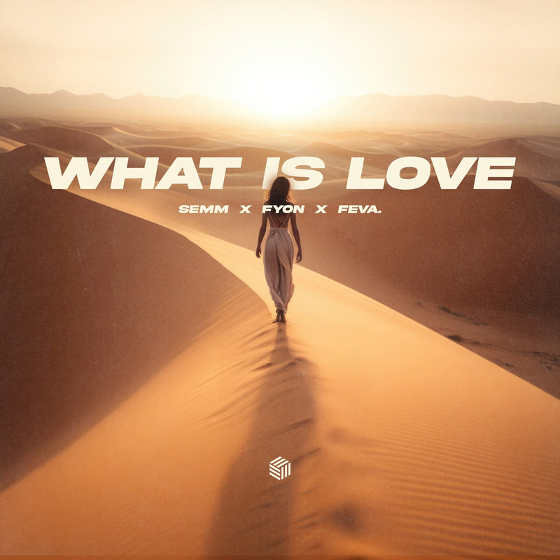 SEMM, Fyon & feva. - What Is Love (Extended Mix)