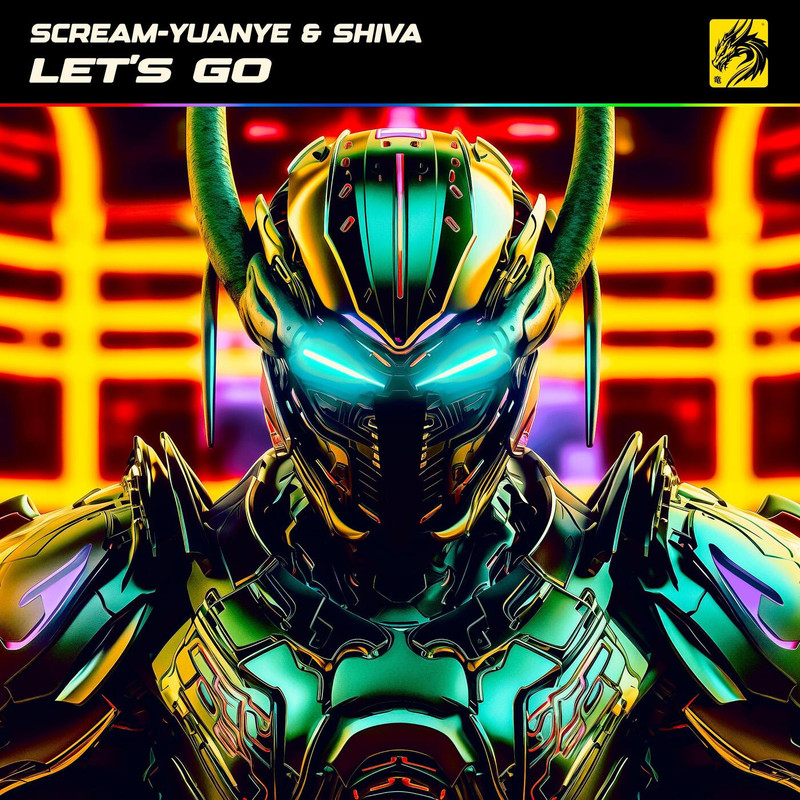 Shiva, SCREAM-YUANYE - LET'S GO (Original Mix)