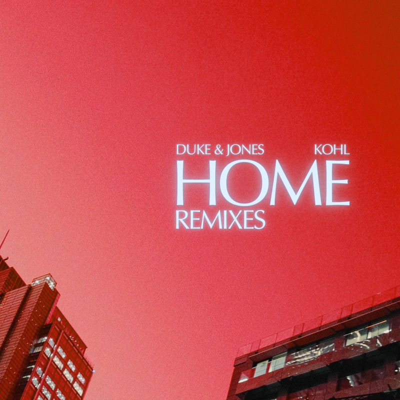 Duke & Jones - Home (feat. KOHL) (CMD CTRL Remix)