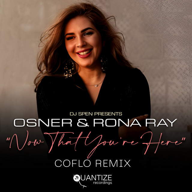 Osner & Rona Ray - Now That You're Here (Coflo Remix)