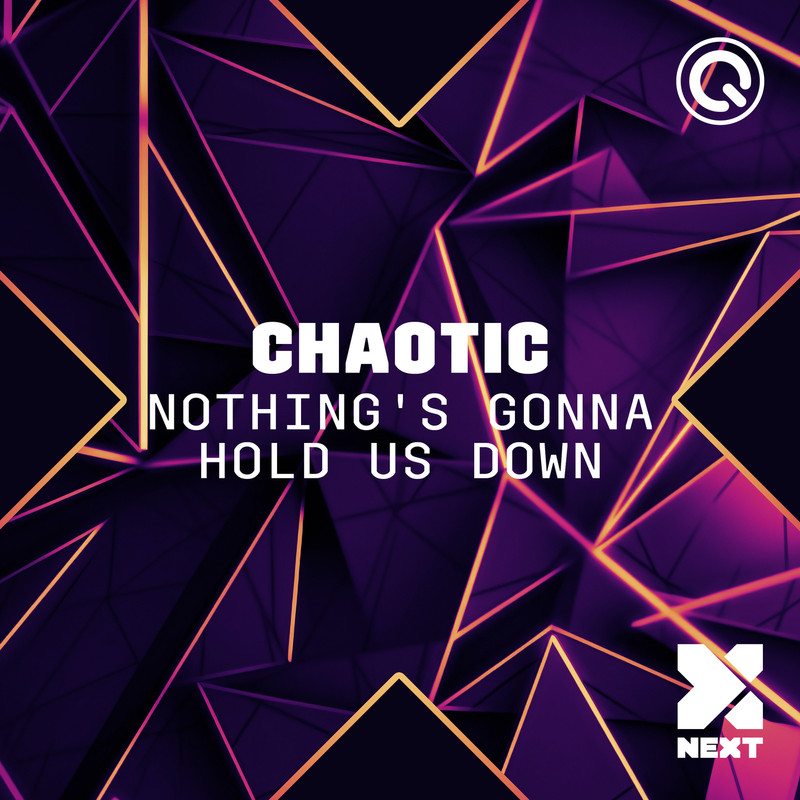 Chaotic - Nothing's Gonna Hold Us Down (Extended Mix)