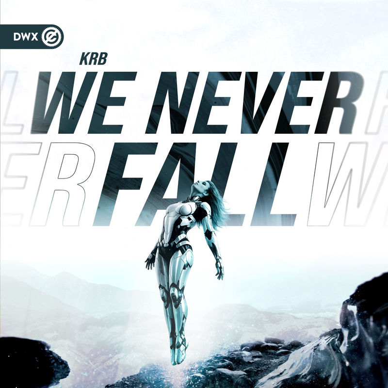 KRB & Dirty Workz - We Never Fall (Original Mix)
