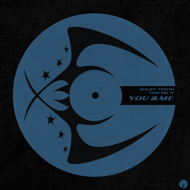 bullet tooth and Tom Did It - You & Me (Extended Mix)