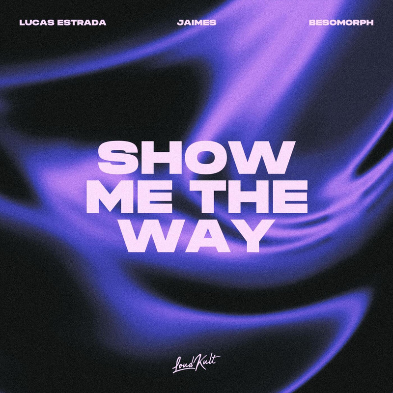 Lucas Estrada, Besomorph & Jaimes - Show Me The Way (Extended Mix)