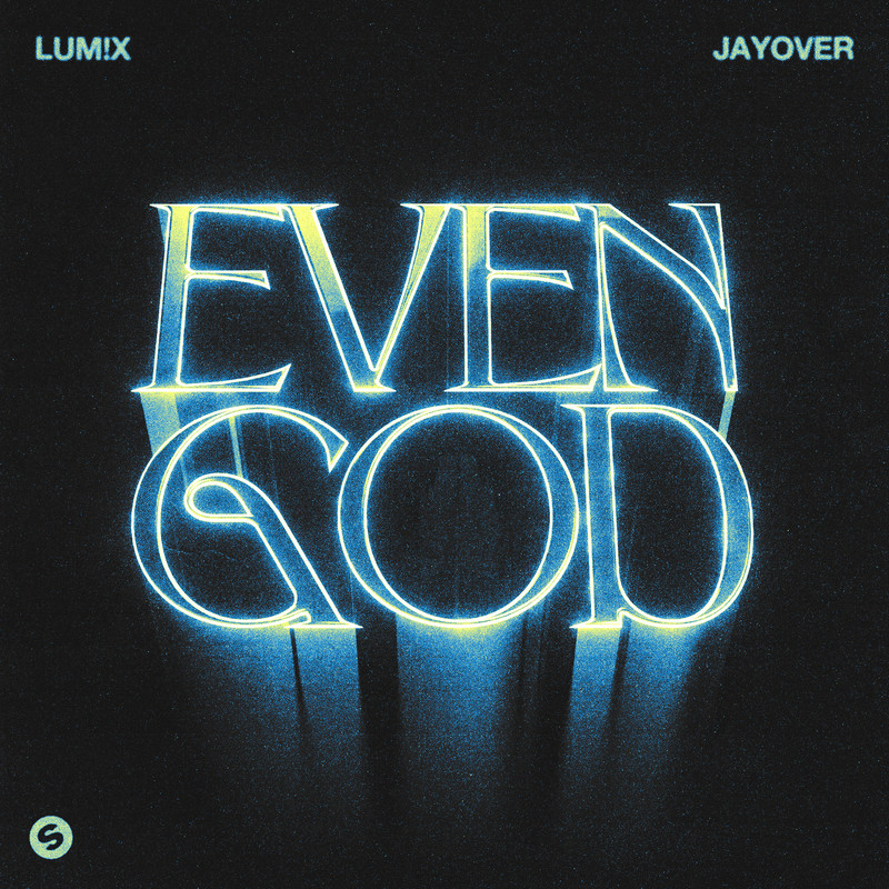 LUM!X & jayover - Even God (Extended Mix)