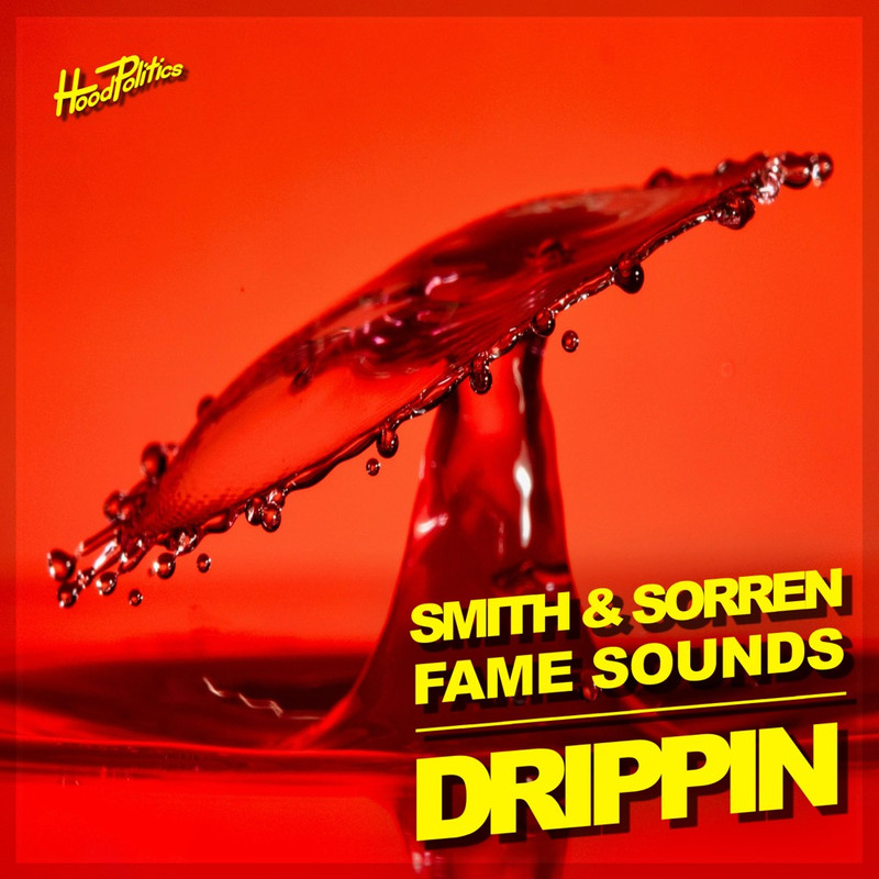 Smith & Sorren x FAME Sounds - Drippin (Extended Mix)