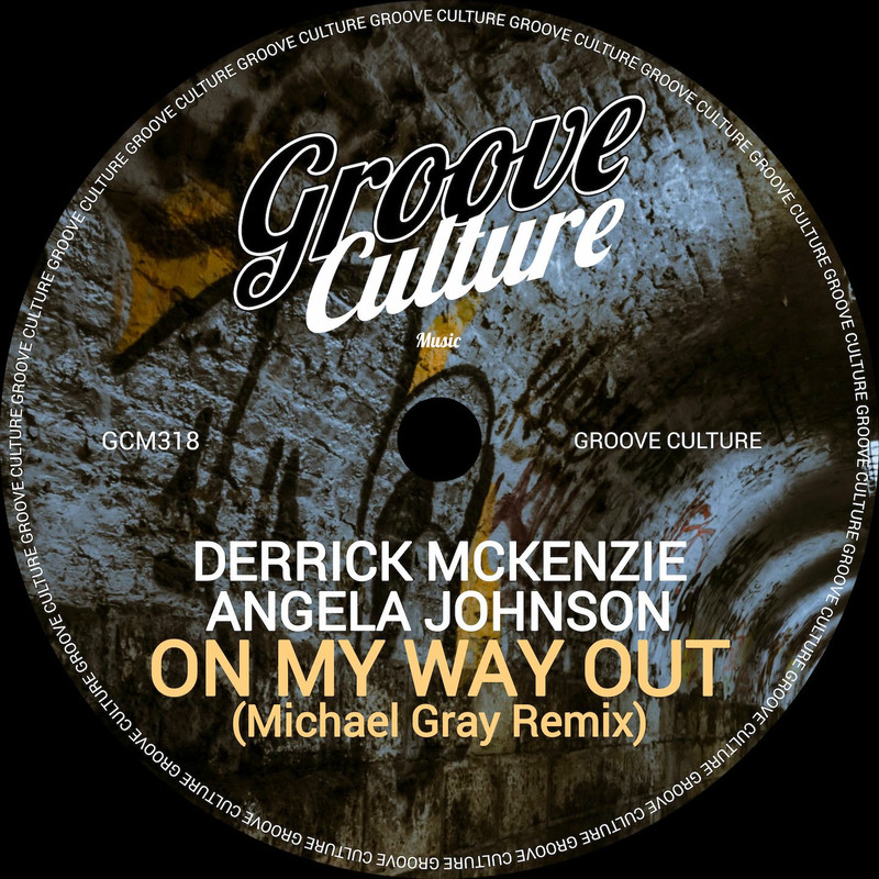 Derrick McKenzie & Angela Johnson - On My Way Out (Michael Gray Extended Remix)