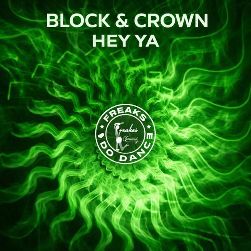 Block & Crown - Hey Ya (Original Mix)