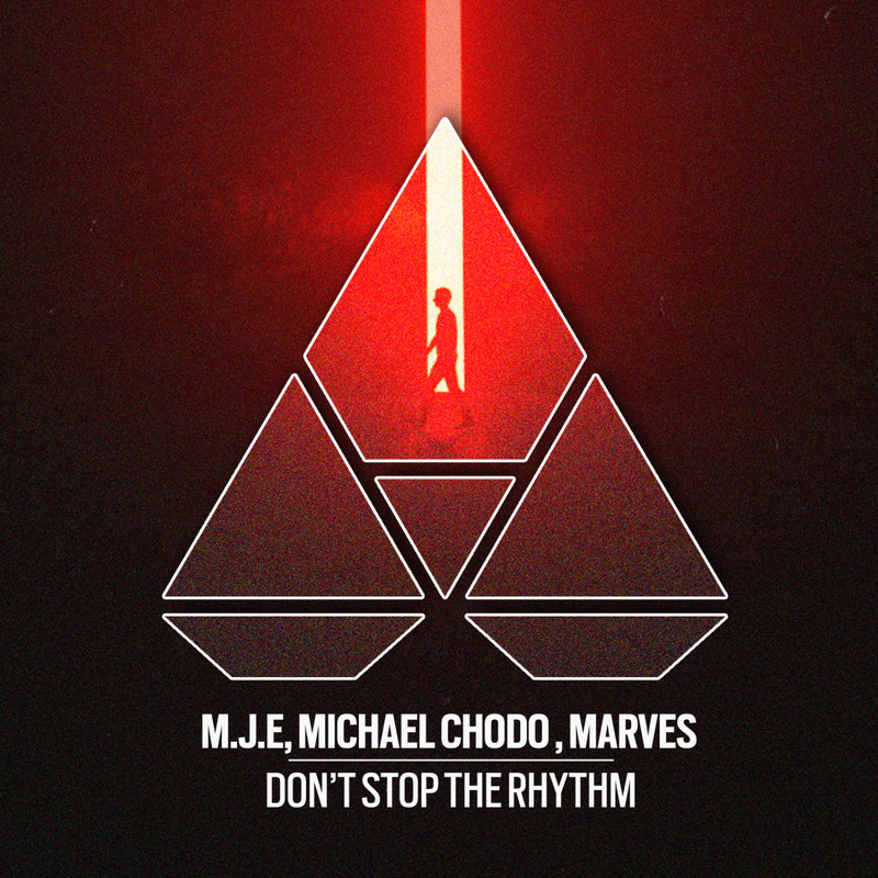 M.J.E, Michael Chodo & MarVes - Don't Stop The Rhythm (Extended Mix)