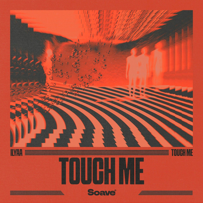 ILYAA - Touch Me (Extended Mix)