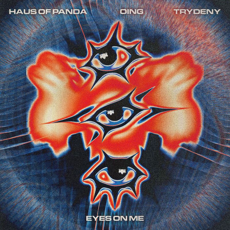 Haus of Panda, Oing & Trydeny - EYES ON ME (Original Mix)
