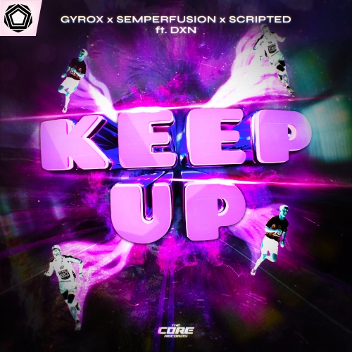 Semperfusion x Gyrox x Scripted (feat. DXN) - KEEP UP (Extended Mix)
