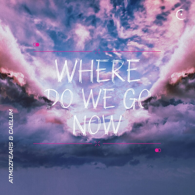 Atmozfears & Caelum - where do we go now (Original Mix)