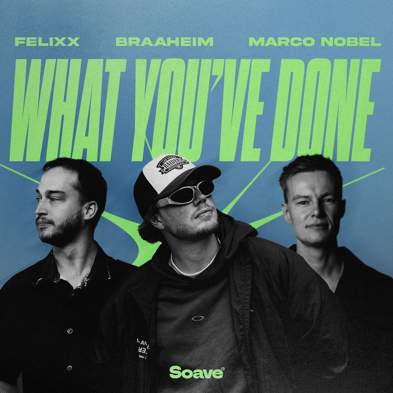 Braaheim, Felixx & Marco Nobel - What You've Done [Extended Mix]