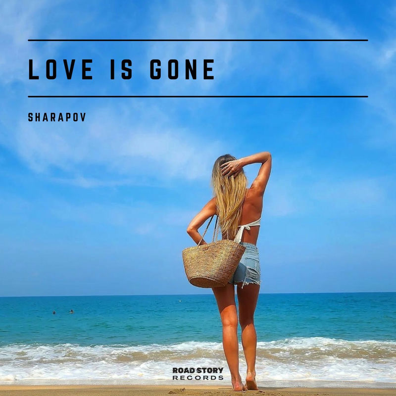 Sharapov - Love Is Gone (Extended Mix)